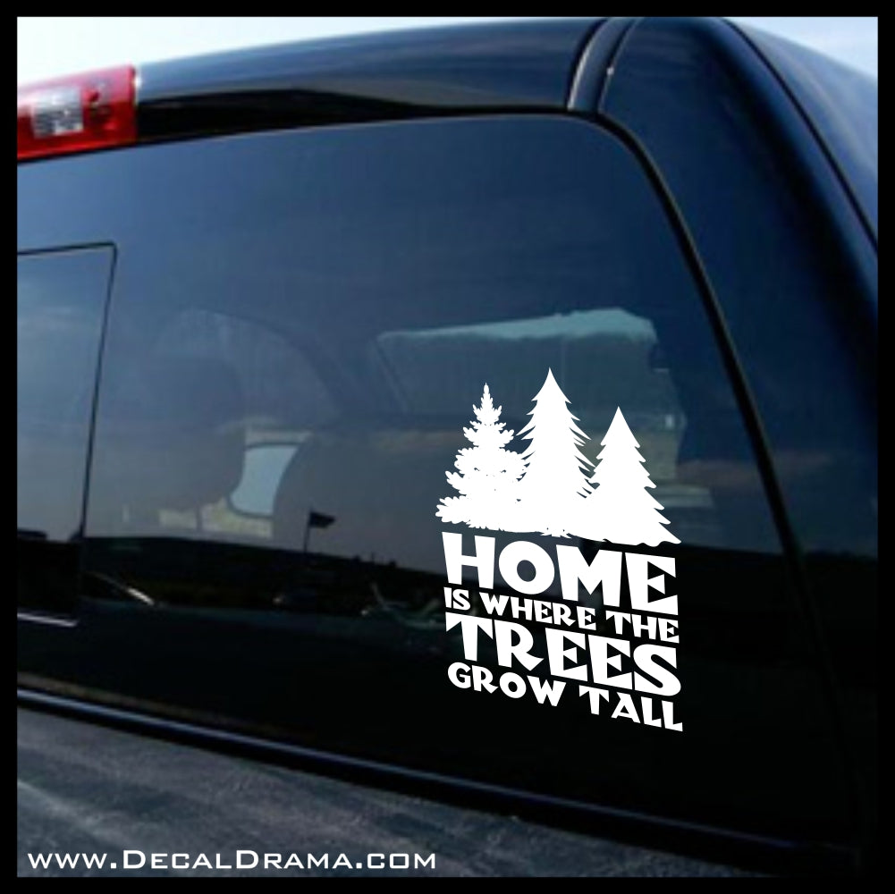 Nature Calls Outdoor Motivation Vinyl Car/Laptop Decal - Home is Where the Tall Trees Grow