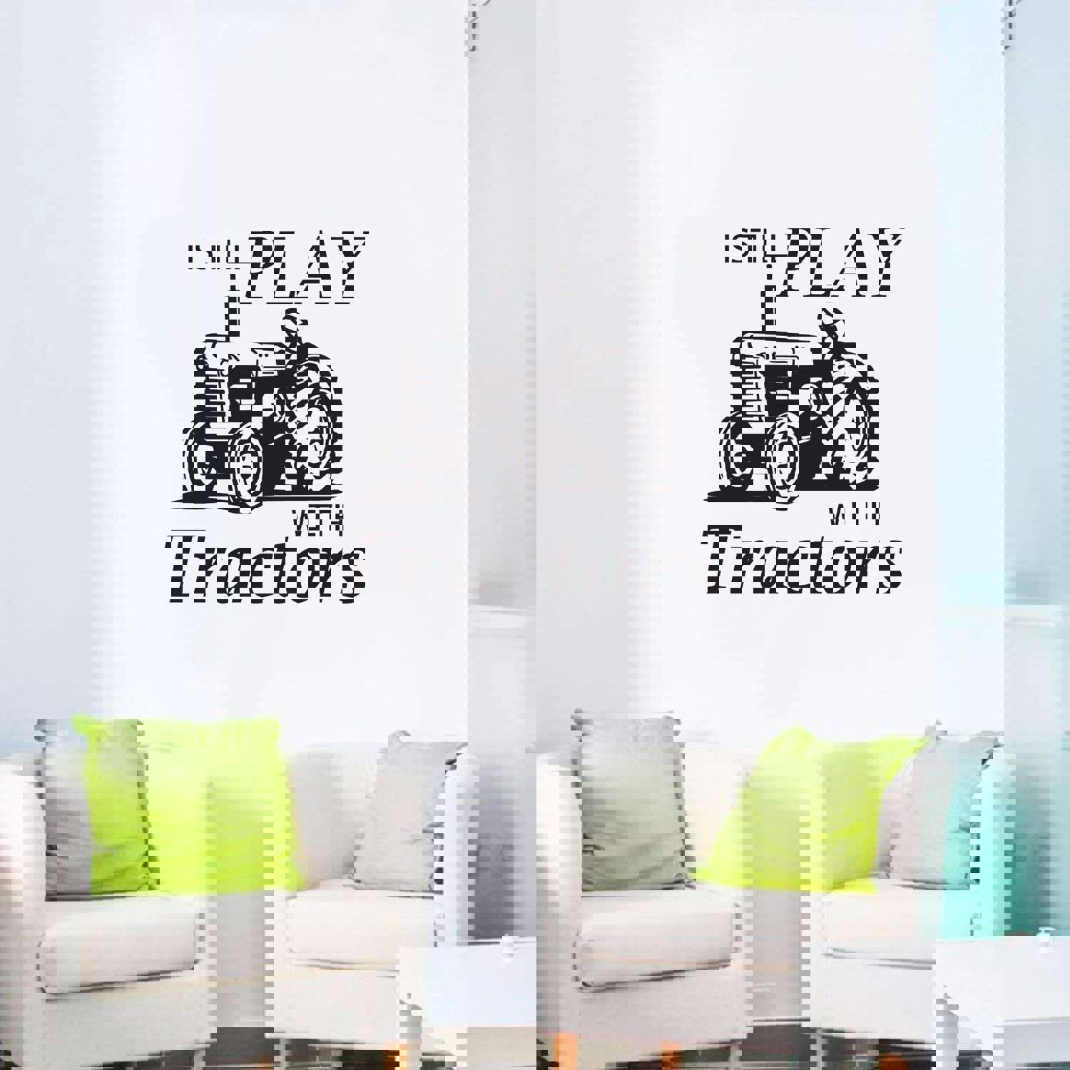 Tractor Vinyl Wall Sticker Art Decal - I Still Play With Tractors