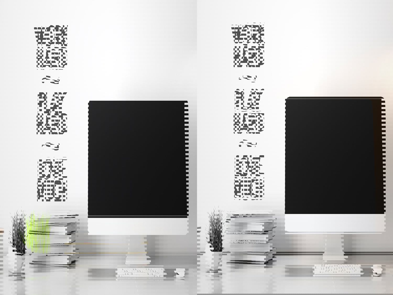 Work Hard Play Hard Love Much | Office Wall Decal