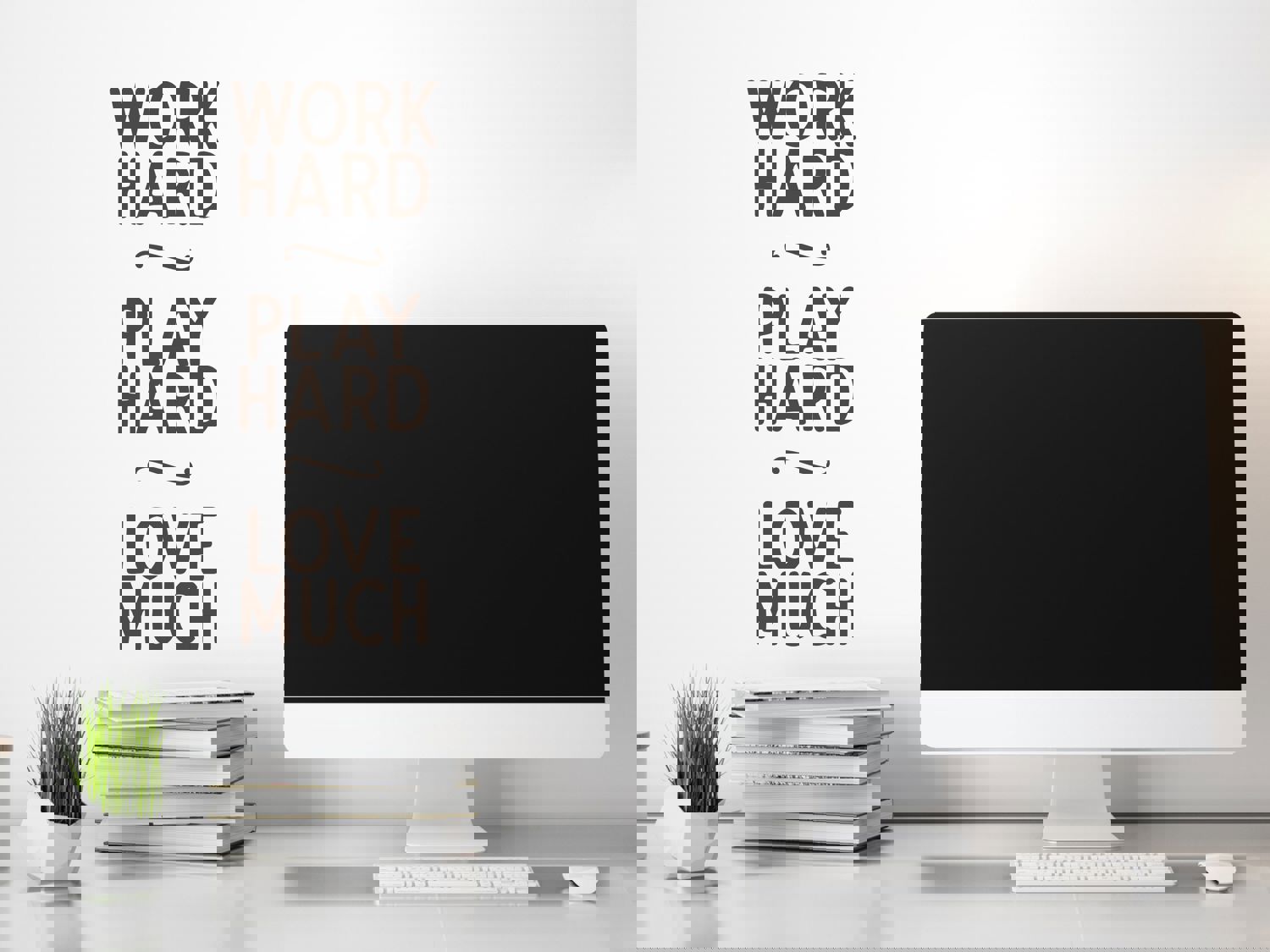 Work Hard Play Hard Love Much | Office Wall Decal