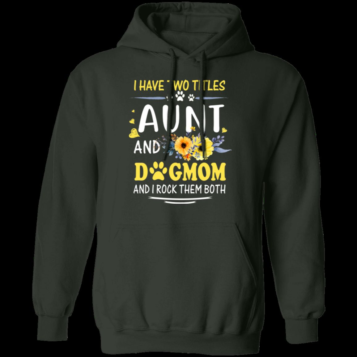 I HAVE TWO TITLES AUNT AND DOG-MOM LADIES Pullover Hoodie 8 oz
