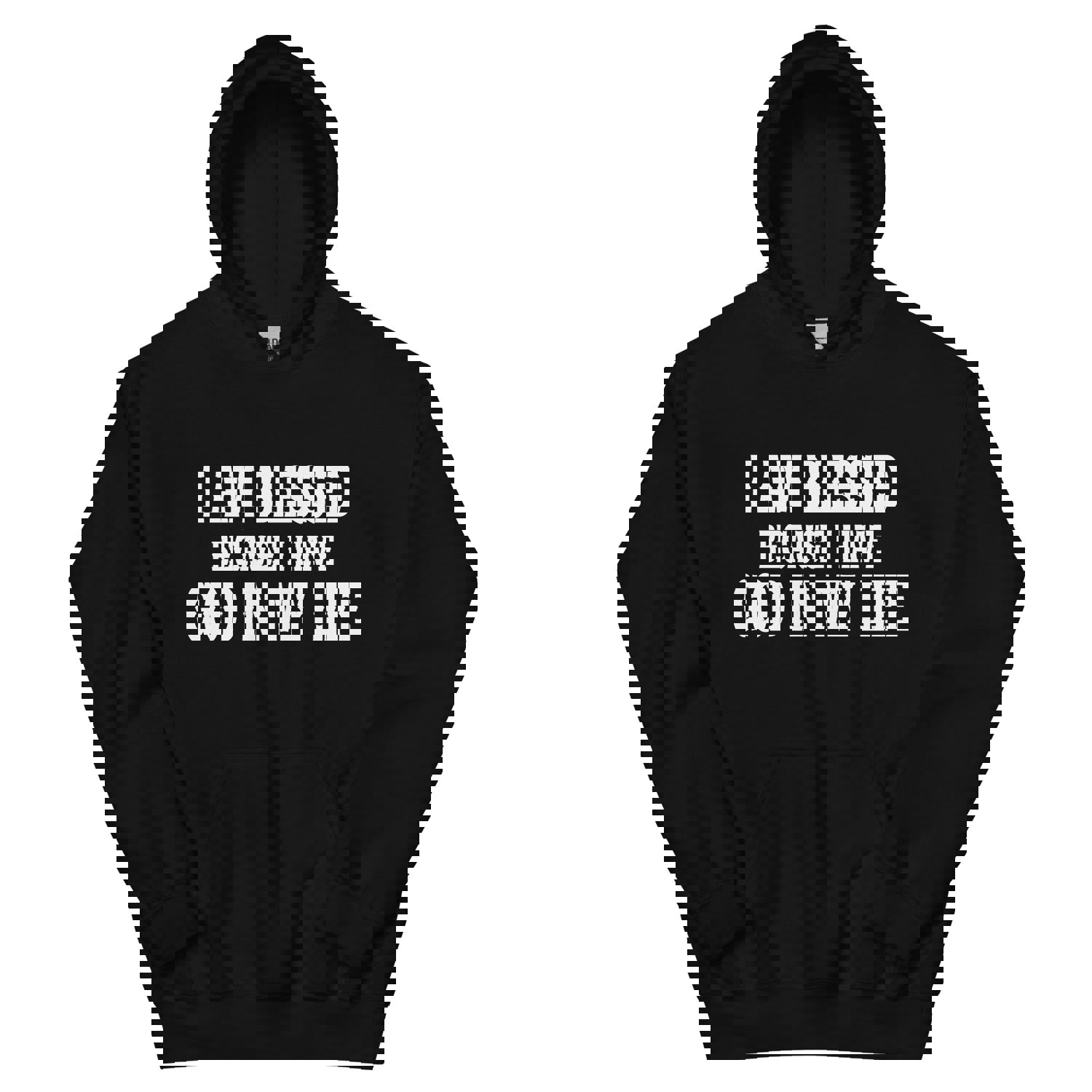 F&H Christian I Am Blessed Because I Have God in My Life Hoodie