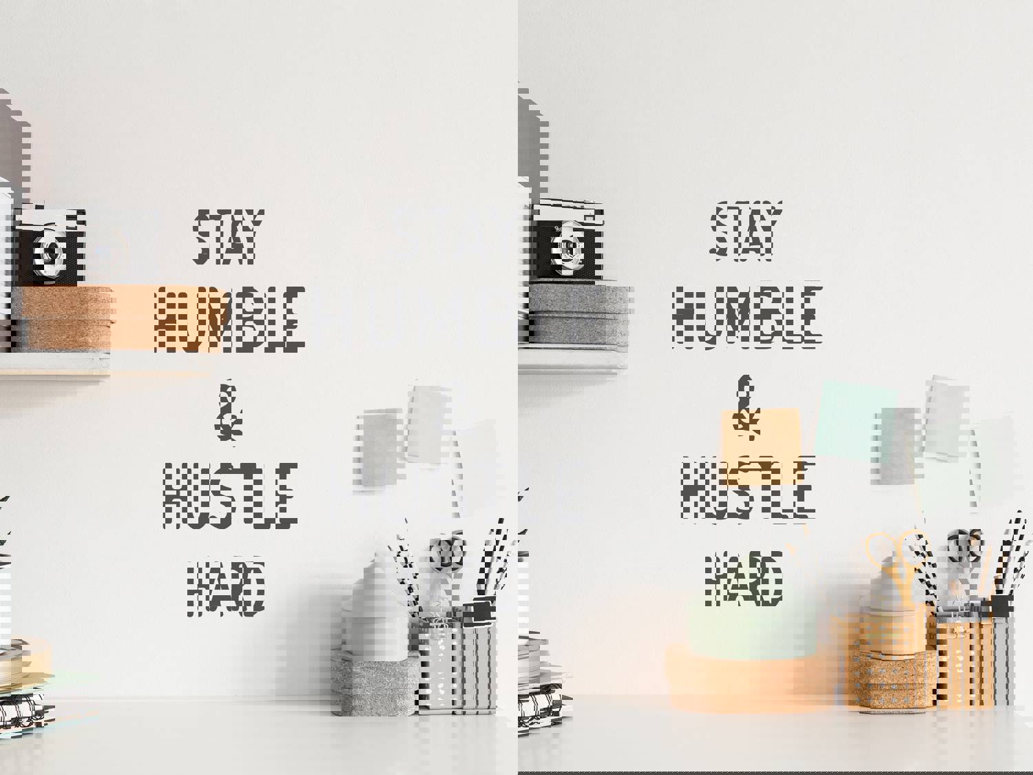 Stay Humble And Hustle Hard | Office Wall Decal