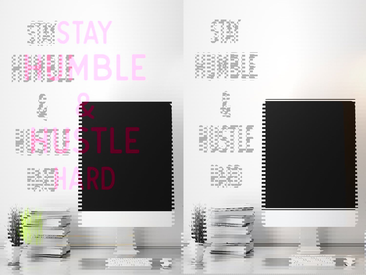 Stay Humble And Hustle Hard | Office Wall Decal