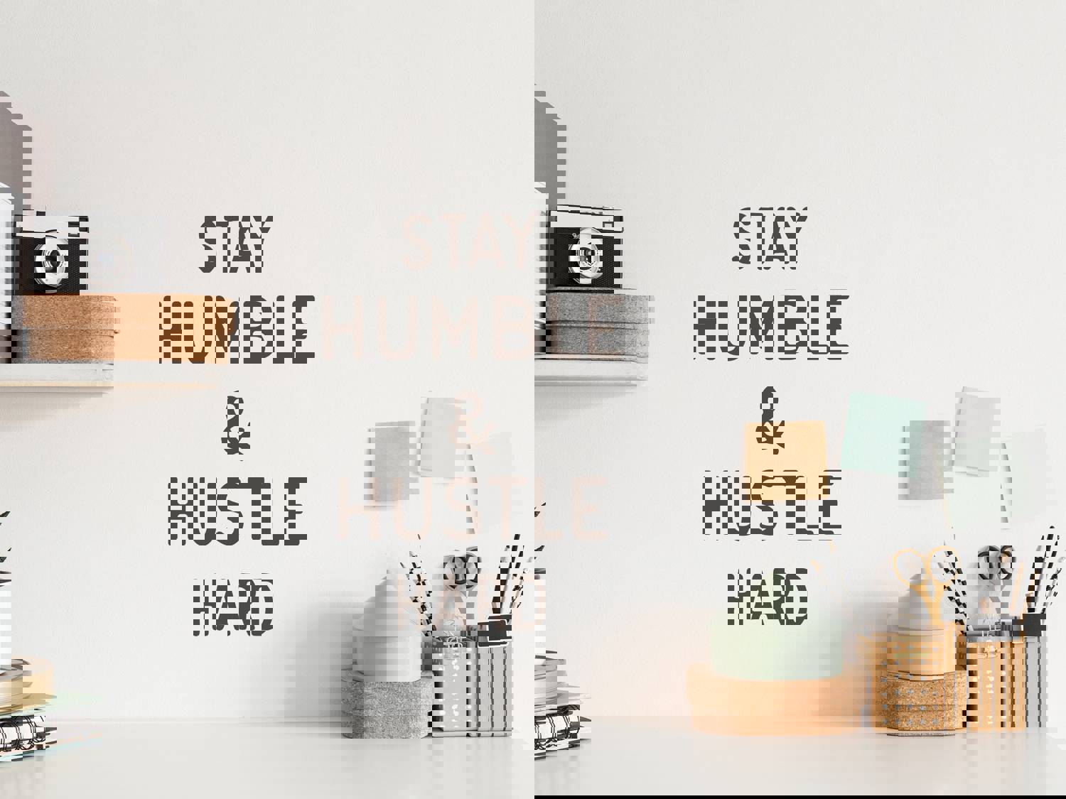 Stay Humble And Hustle Hard | Office Wall Decal