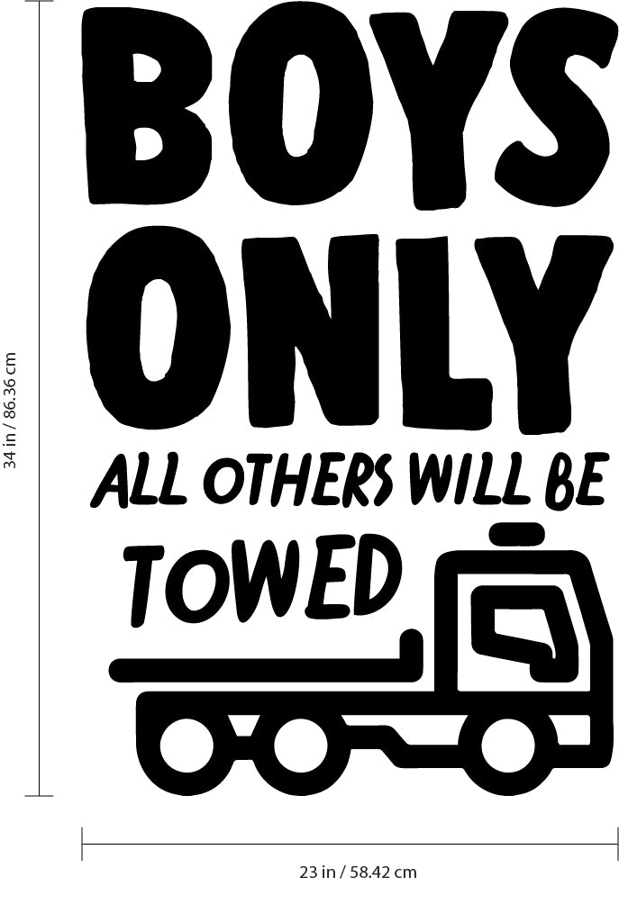 BOYS ONLY All Other Will Be TOWED Wall Art Vinyl Decal - Cool Boys Room Decor
