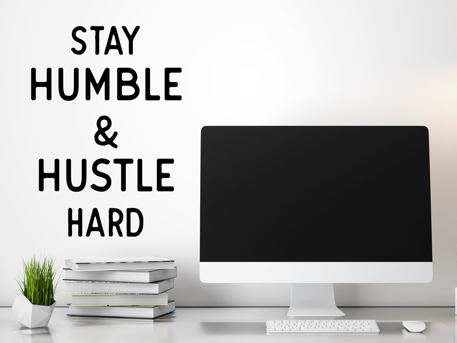 Stay Humble And Hustle Hard | Office Wall Decal