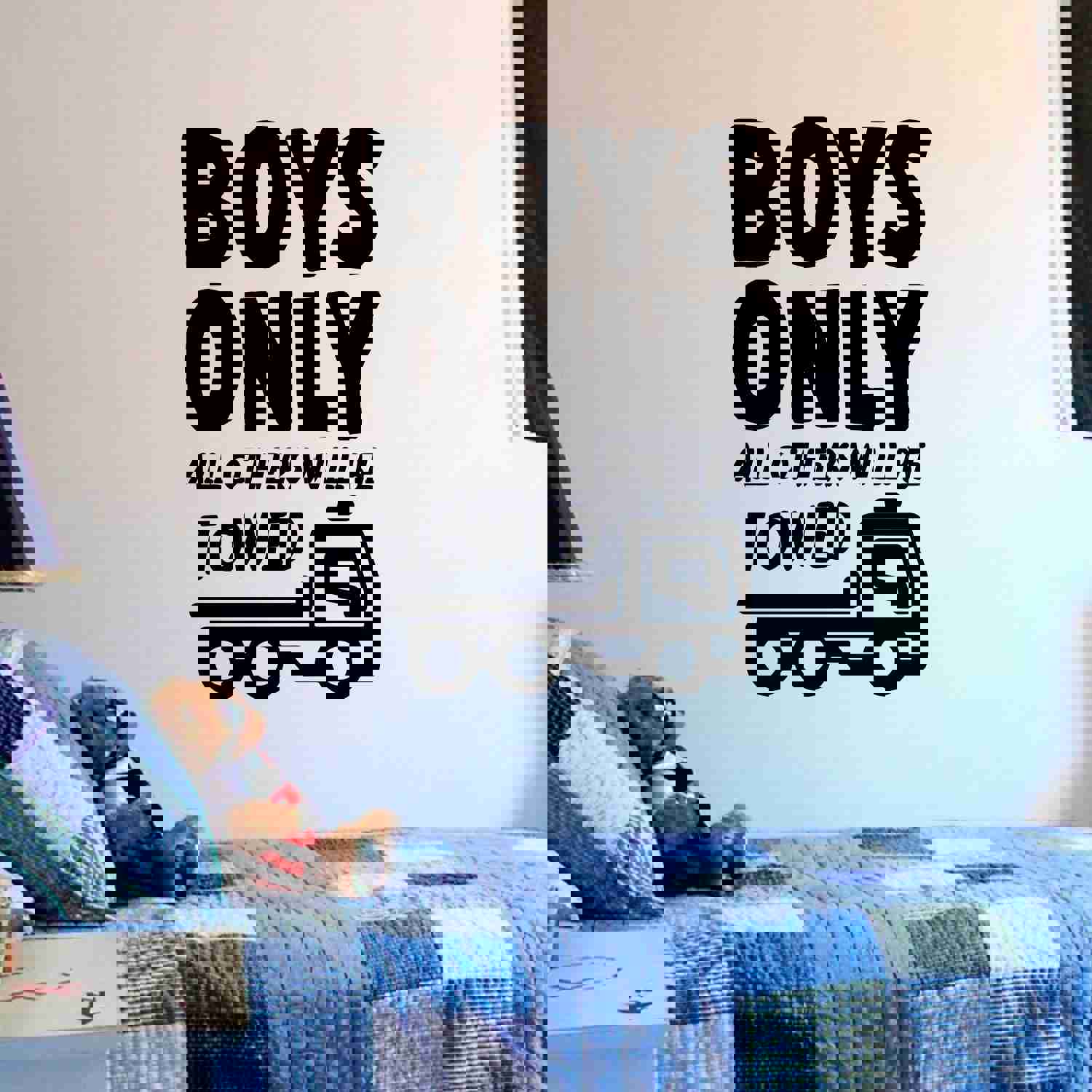 BOYS ONLY All Other Will Be TOWED Wall Art Vinyl Decal - Cool Boys Room Decor