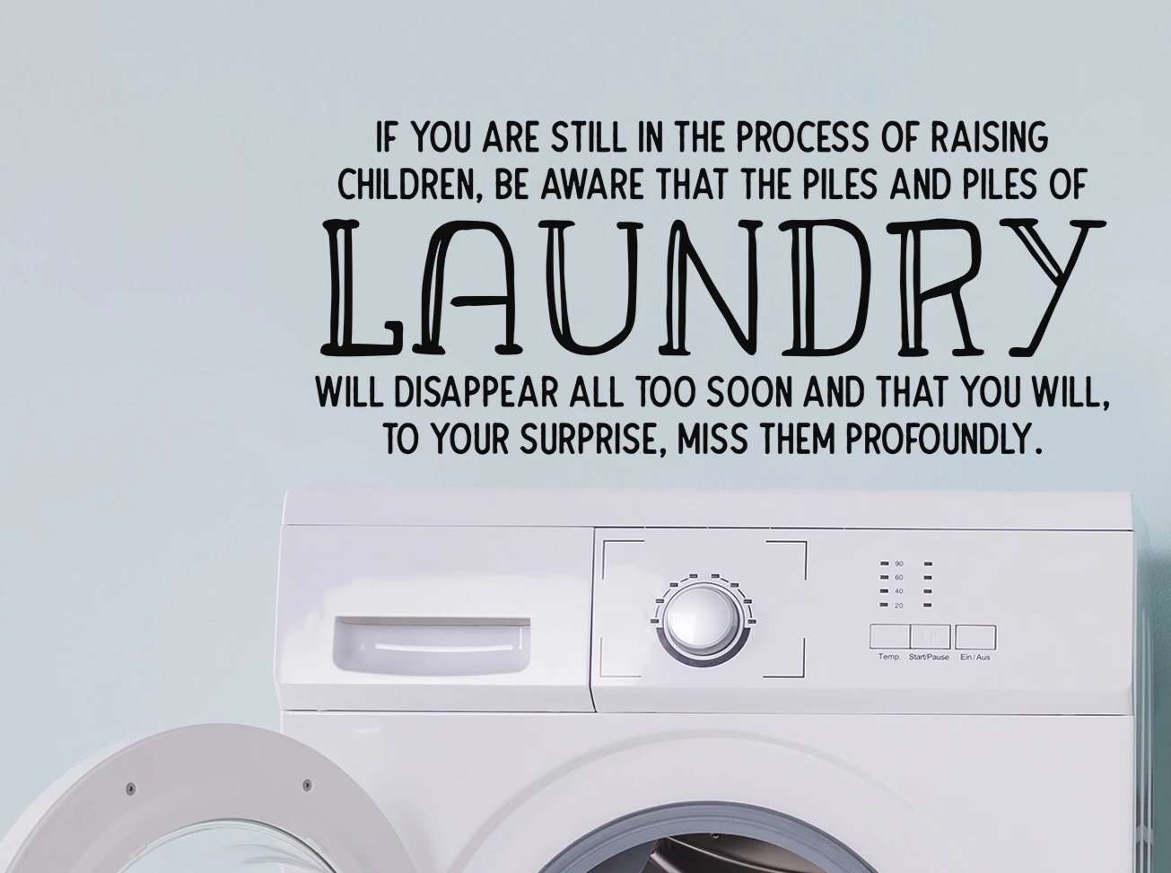 If You Are Still In The Process Of Raising Children | Laundry Room Wall Decal