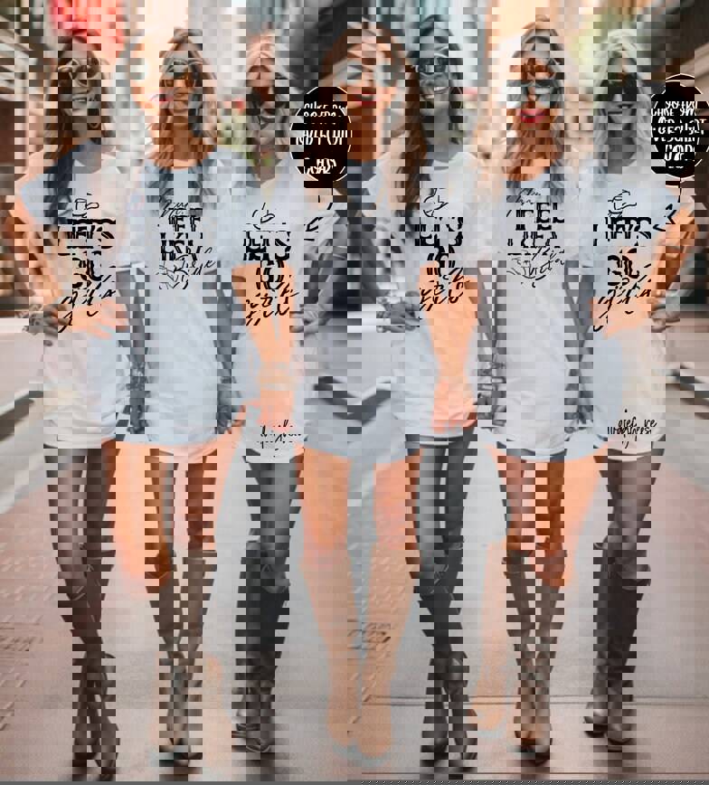 Man I Feel Like A Bride, Lets Go Girls Shirt - Bachelorette Party Tee