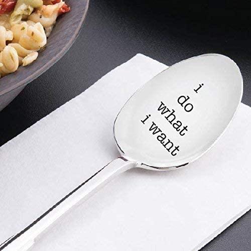 I Do What I Want Funny Spoon - Personalized Engraved Spoon - Inspirational Gift
