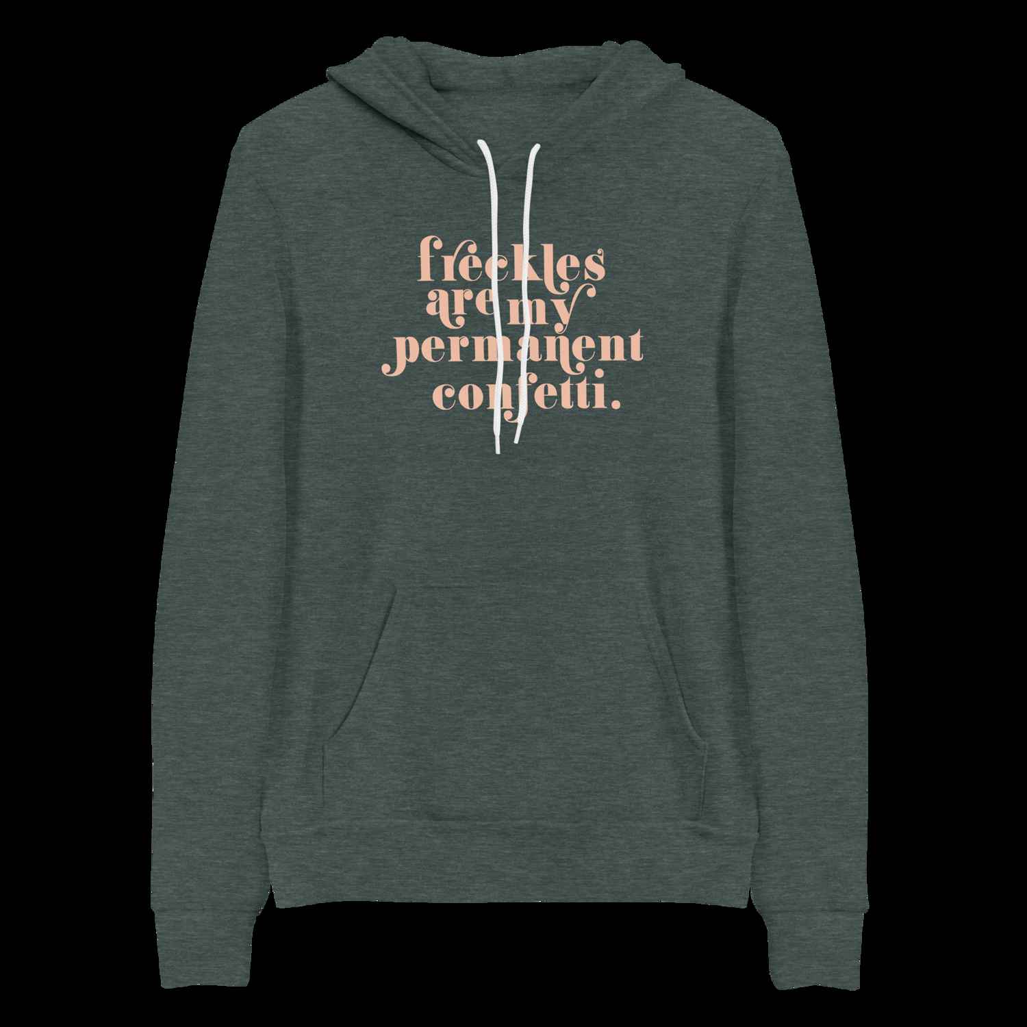 Freckles Are Confetti (Bella Hoodie)