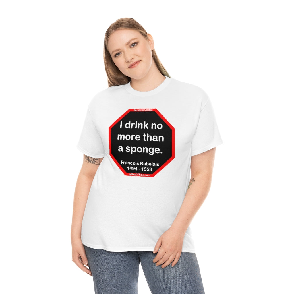 Wisdom from Rabelais - A Satirical Statement T-Shirt