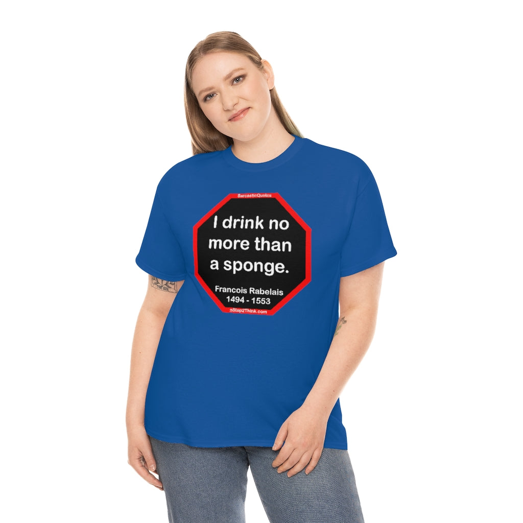 Wisdom from Rabelais - A Satirical Statement T-Shirt