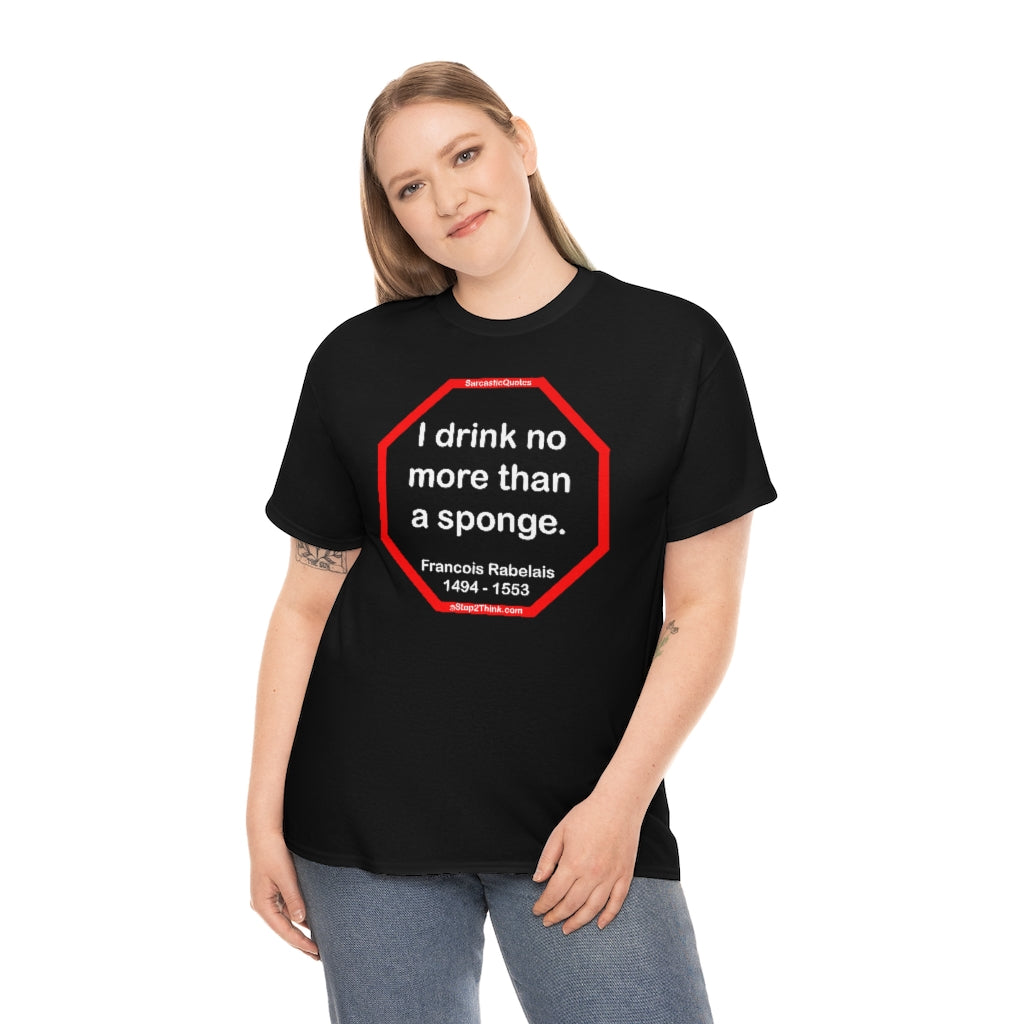 Wisdom from Rabelais - A Satirical Statement T-Shirt