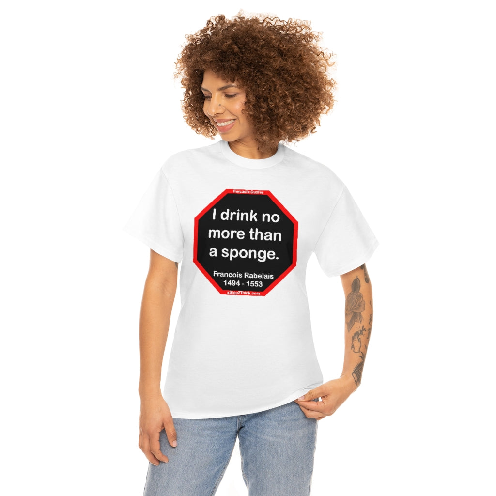 Wisdom from Rabelais - A Satirical Statement T-Shirt