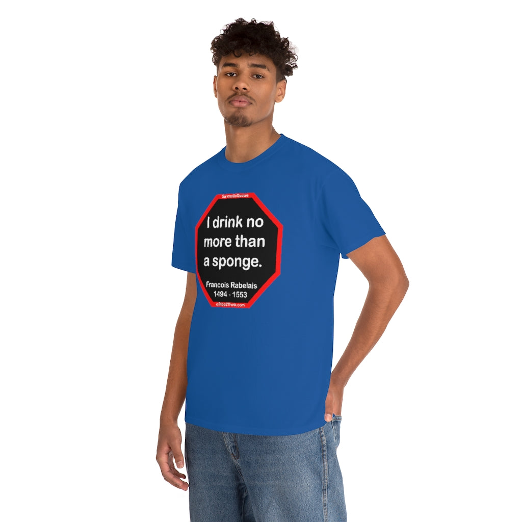 Wisdom from Rabelais - A Satirical Statement T-Shirt