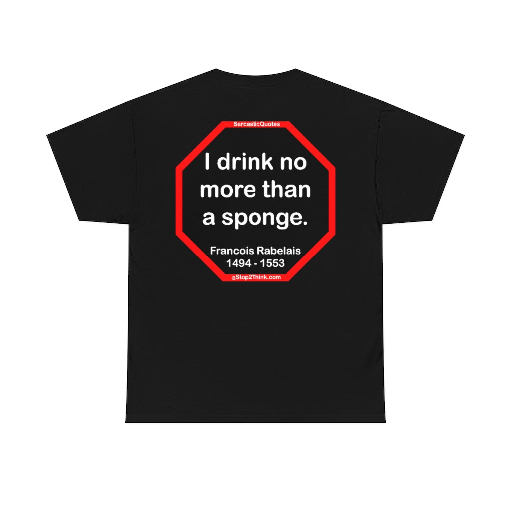 Wisdom from Rabelais - A Satirical Statement T-Shirt