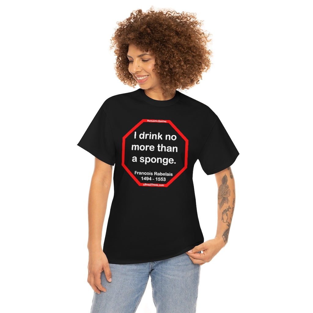 Wisdom from Rabelais - A Satirical Statement T-Shirt