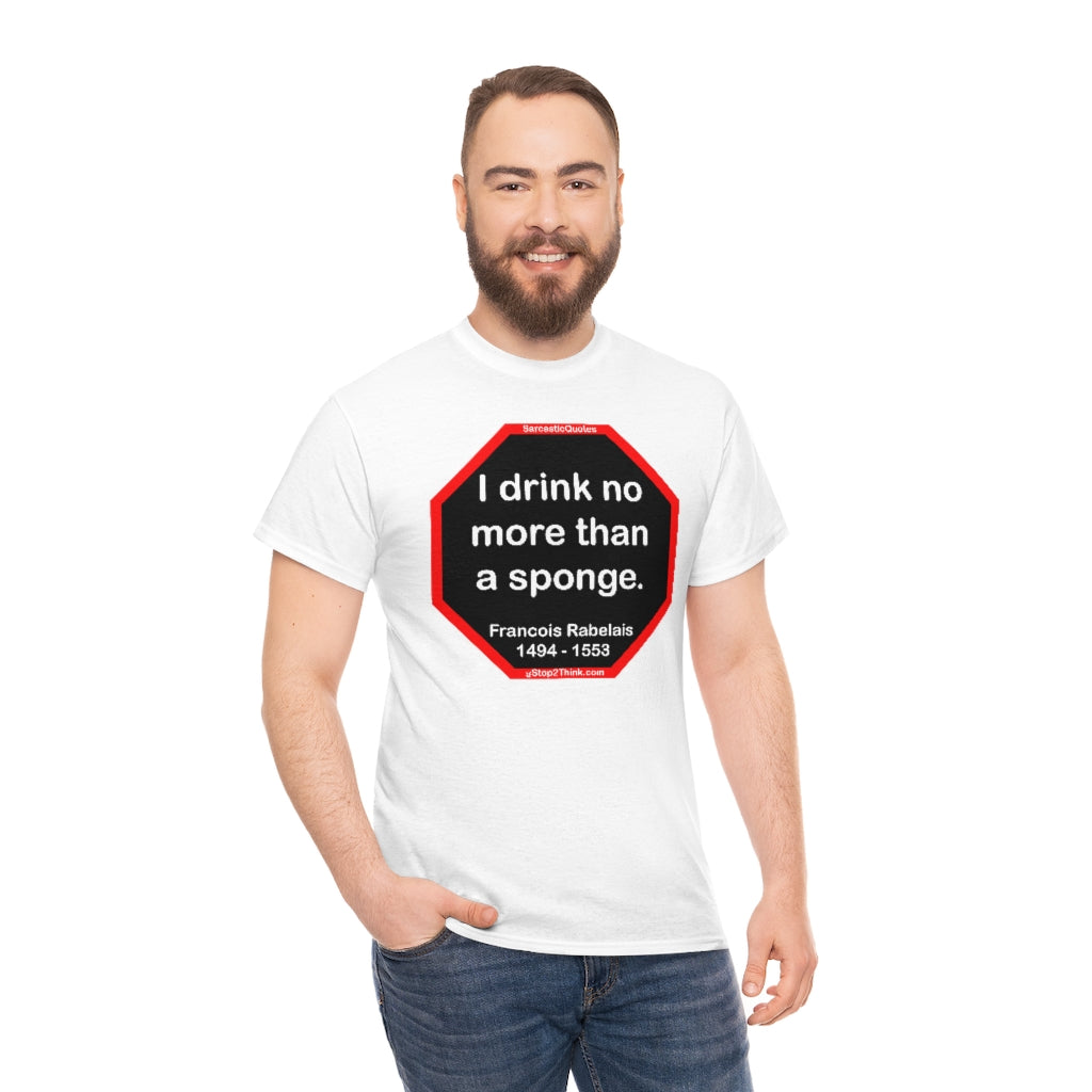 Wisdom from Rabelais - A Satirical Statement T-Shirt