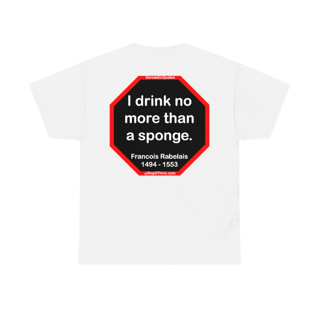Wisdom from Rabelais - A Satirical Statement T-Shirt