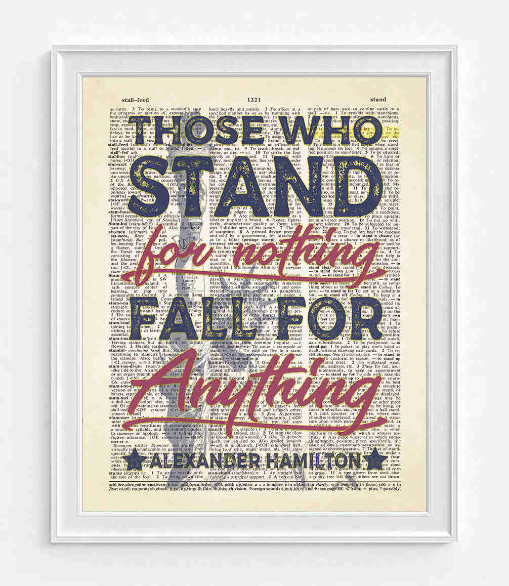 Alexander Hamilton Quote Dictionary Art Print - Stand for Nothing, Fall for Anything