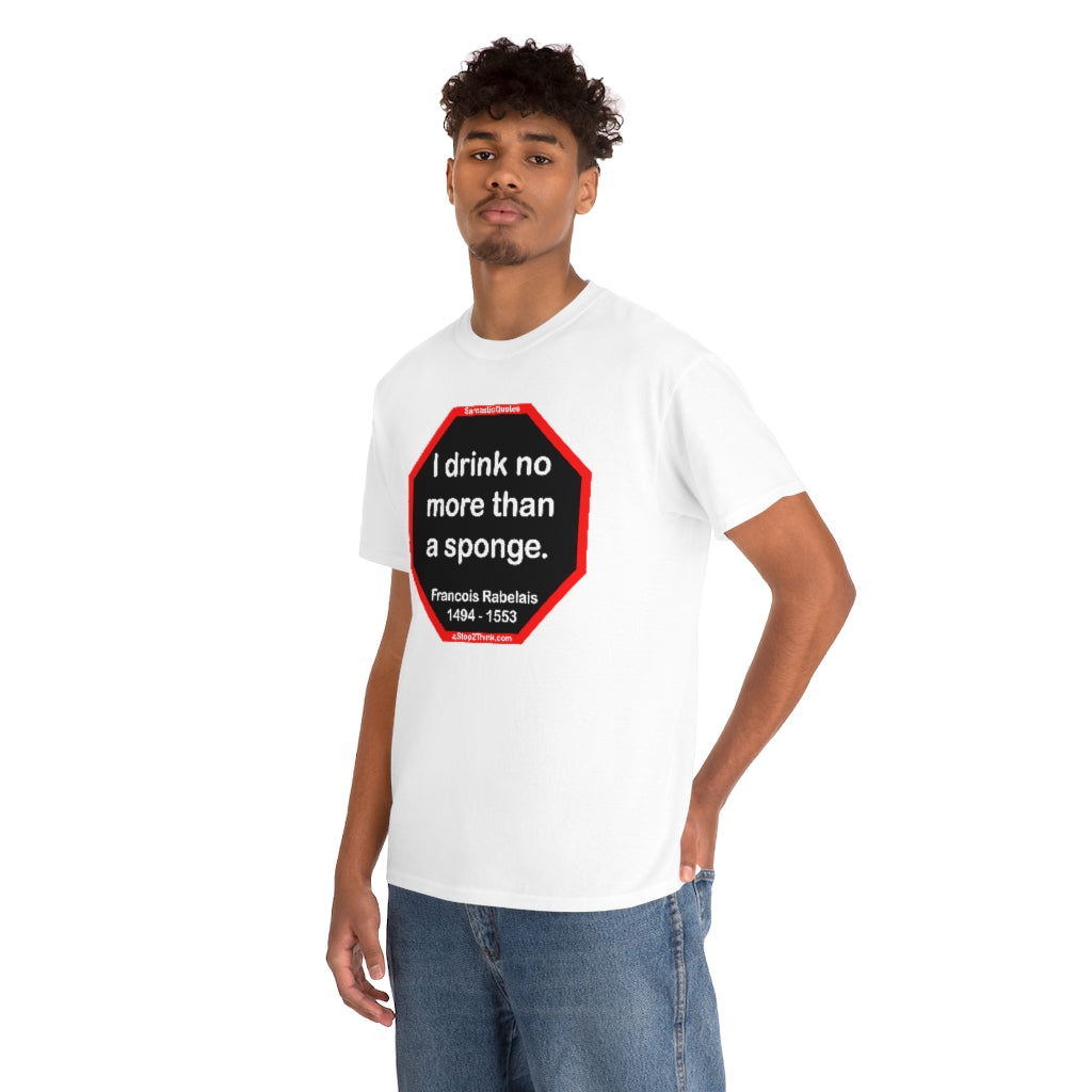 Wisdom from Rabelais - A Satirical Statement T-Shirt