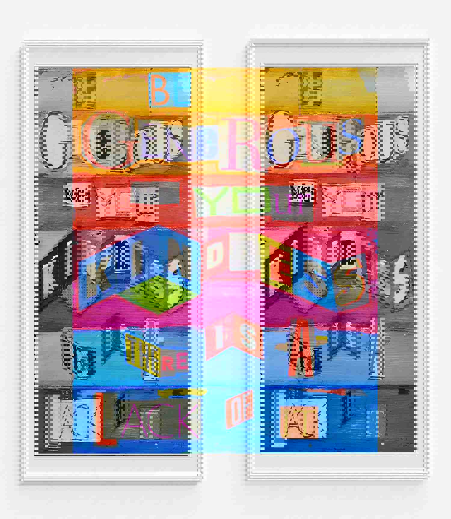 Be Generous with Your Kindness - Danny Phillips Art Print