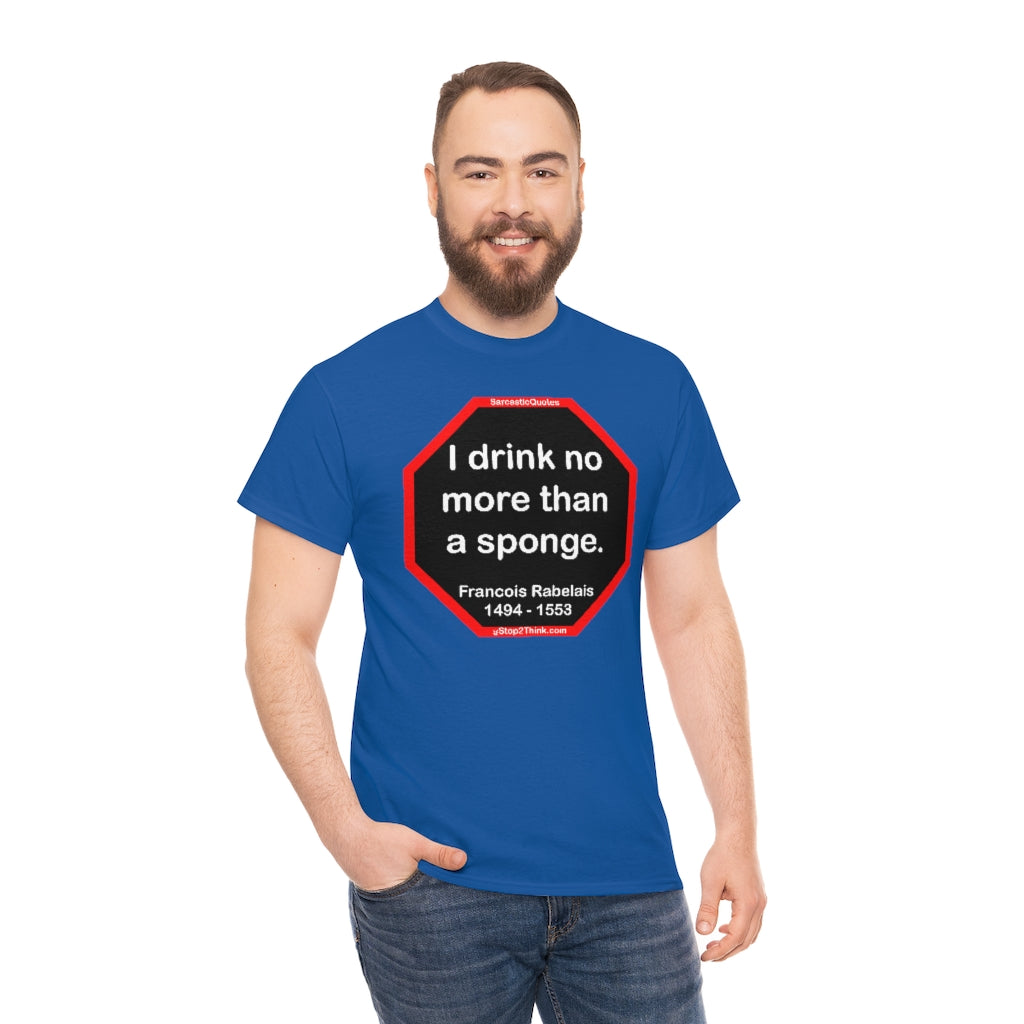 Wisdom from Rabelais - A Satirical Statement T-Shirt
