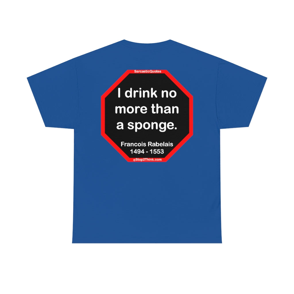Wisdom from Rabelais - A Satirical Statement T-Shirt