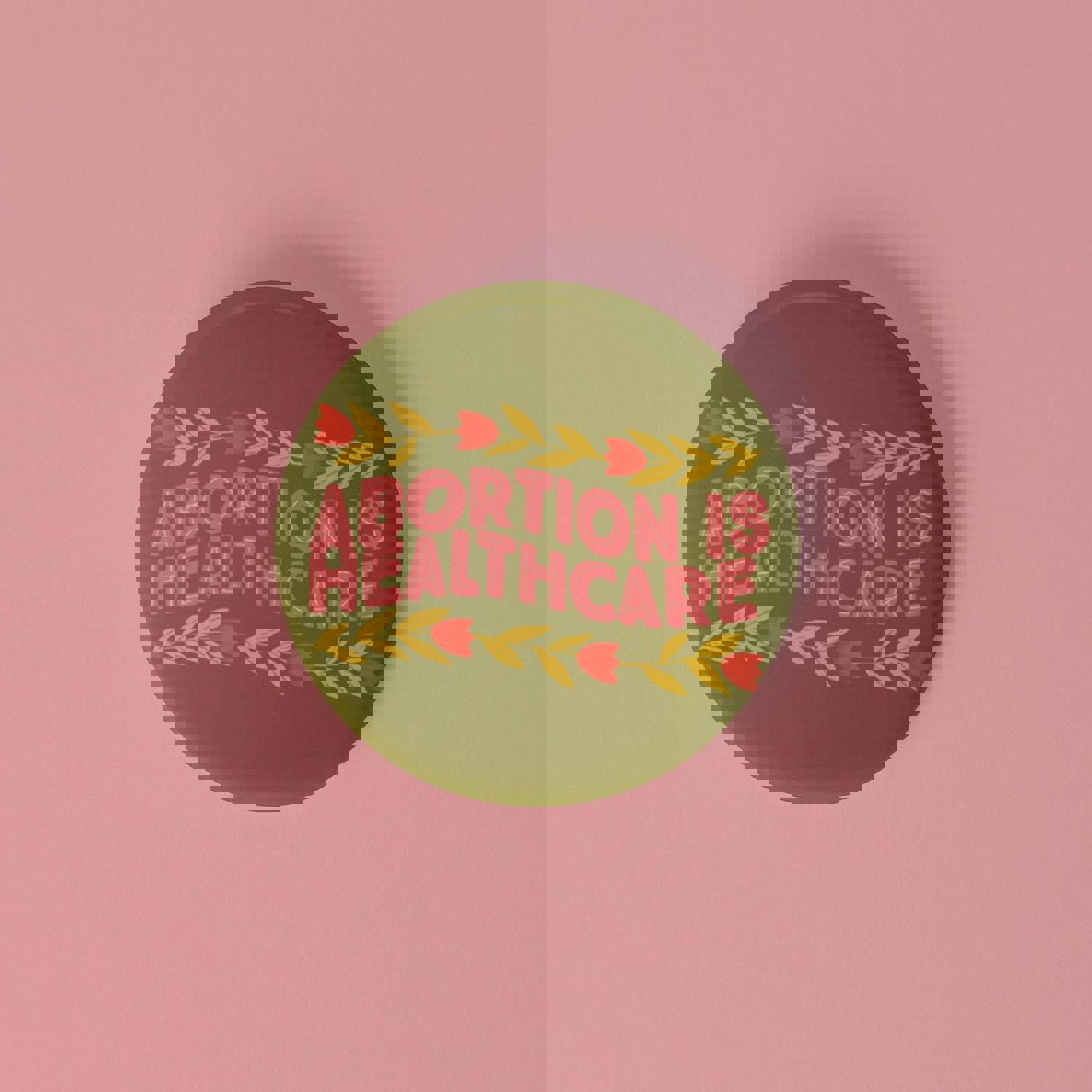 Tulip-Illustrated Abortion is Healthcare Pinback Button