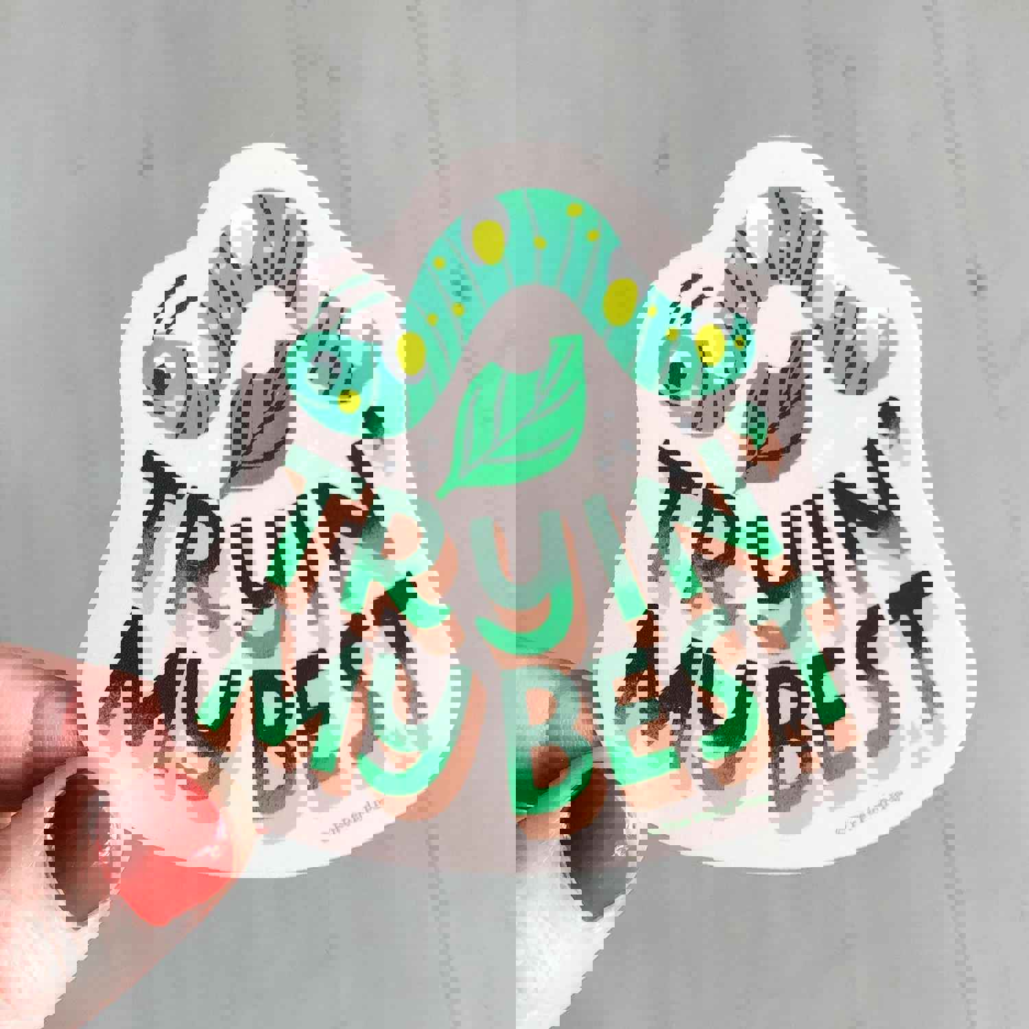 Encouraging "Tryin My Best" Vinyl Sticker
