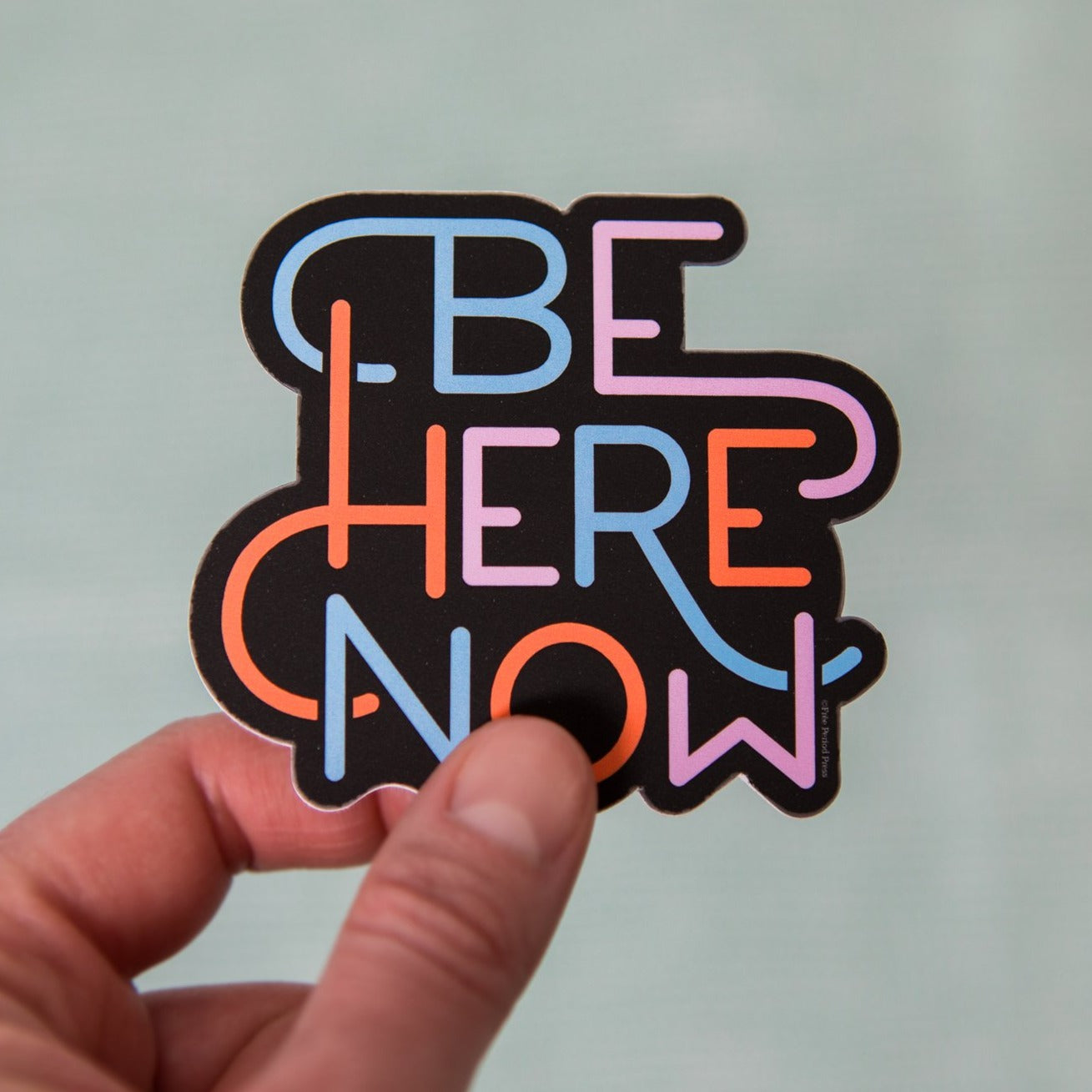 Be Here Now Inspirational Vinyl Sticker