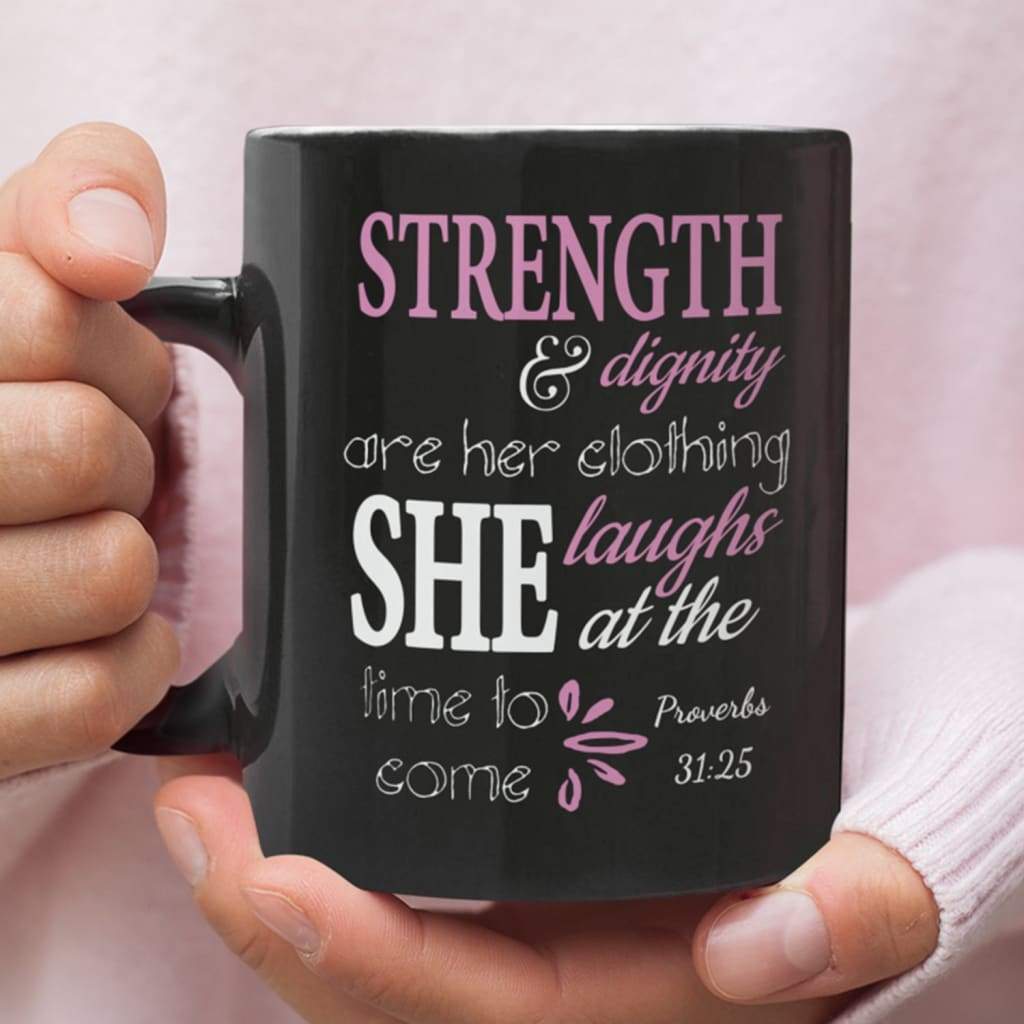 Christian Inspirational Mug: Proverbs 31:25 Strength and Dignity