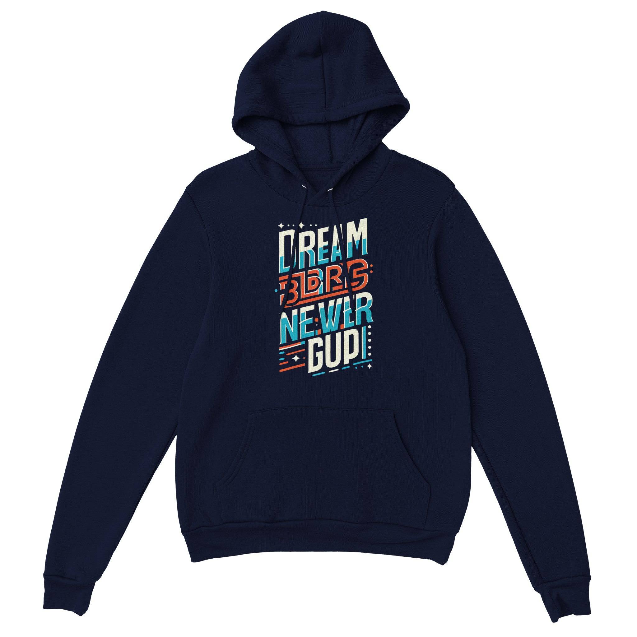 Inspirational Dream and Never Give Up Premium Hoodie