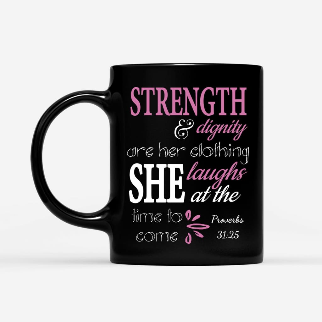 Christian Inspirational Mug: Proverbs 31:25 Strength and Dignity