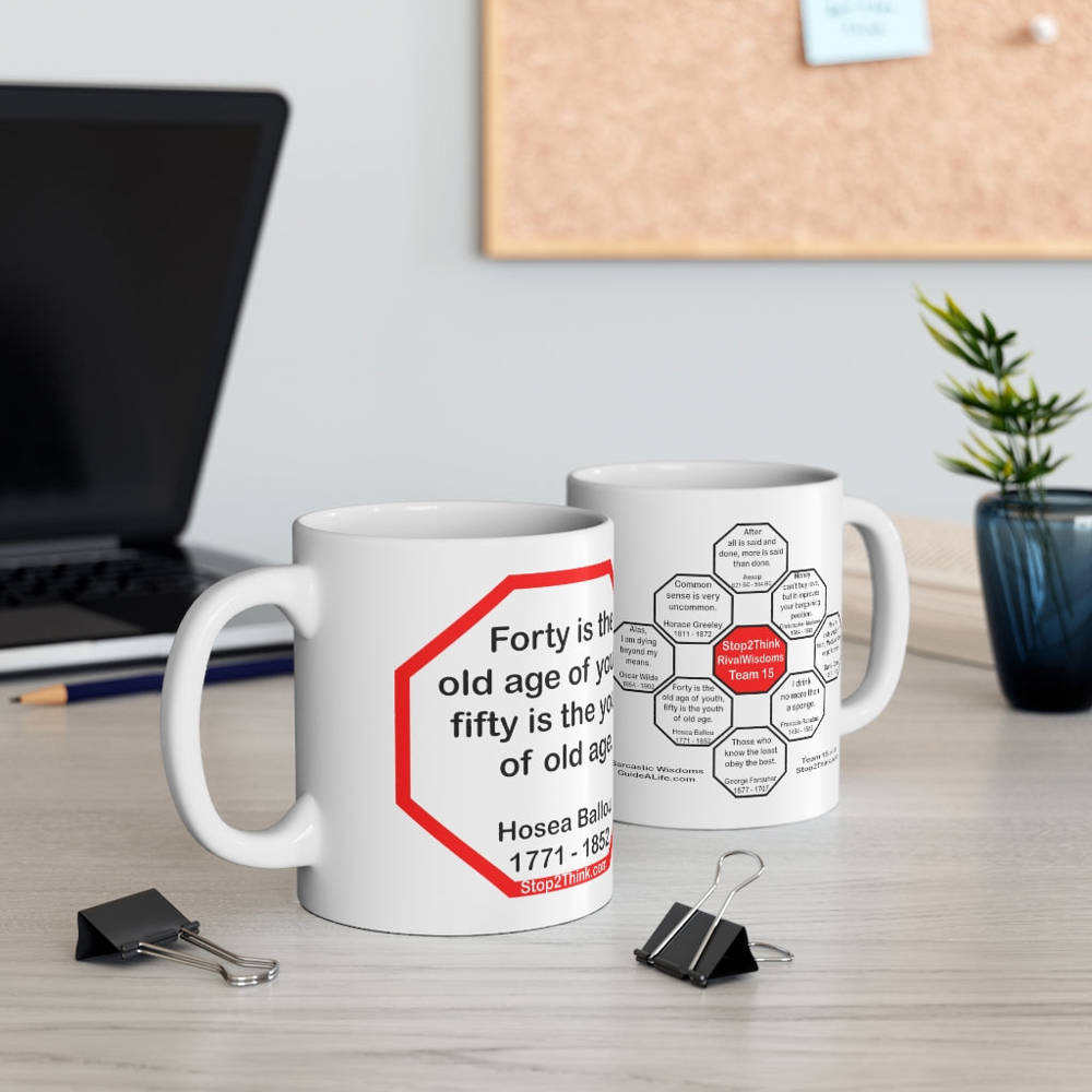 Forty is the Old Age of Youth, Fifty is the Youth of Old Age - Hosea Ballou Ceramic Mug