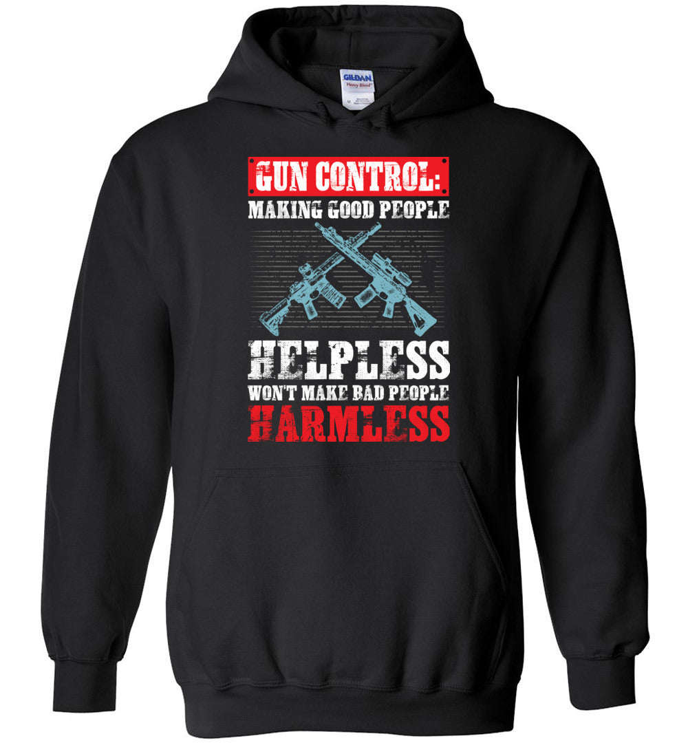 Gun Control: Making Good People Helpless Hoodie - Premium Quality & Unique Design